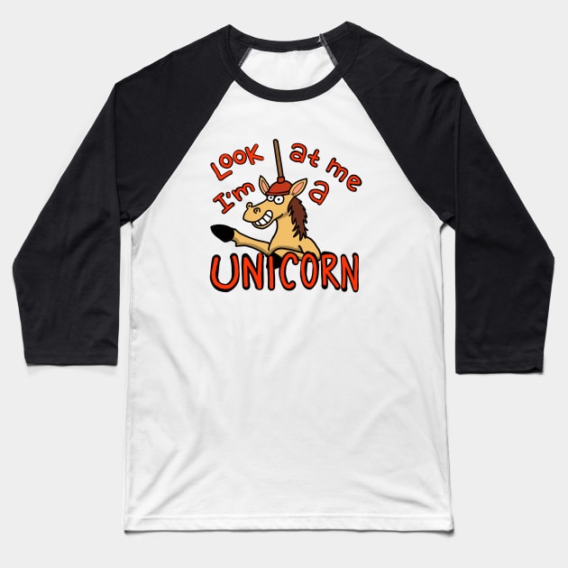 Look at me I'm a Unicorn! Baseball T-Shirt by wolfmanjaq